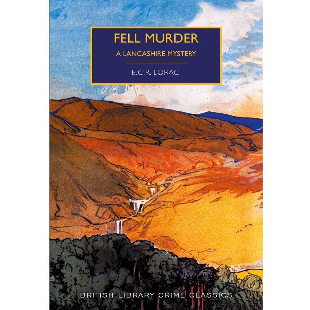 Fell Murder: A Lancashire Mystery By E.C.R. Lorac (Paperback)